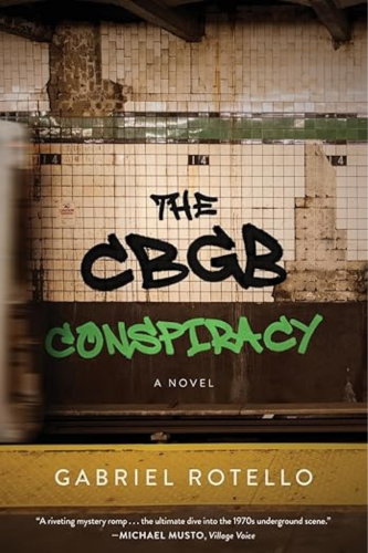 The CBGB Conspiracy by Gabriel Rotello