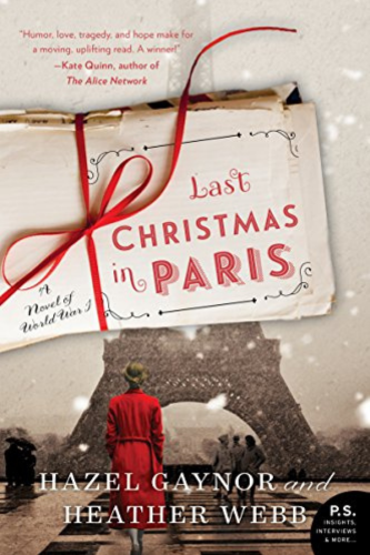 Last Christmas in Paris by Hazel Gaynor and Heather Webb