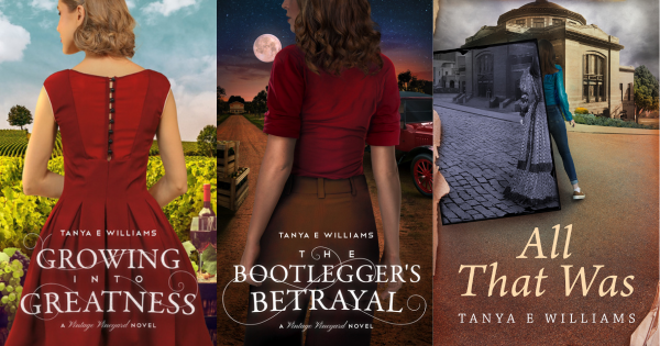 Growing into Greatness, The Bootlegger's Betrayal, and All That Was by Tanya E Williams