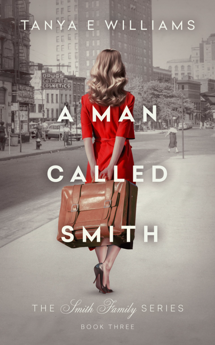 A Man Called Smith by Tanya E Williams, a dual timeline historical women's fiction novel