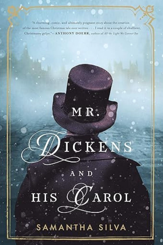 Mr. Dickens and His Carol by Samantha Silva