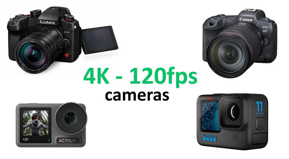 4k - 120fps cameras