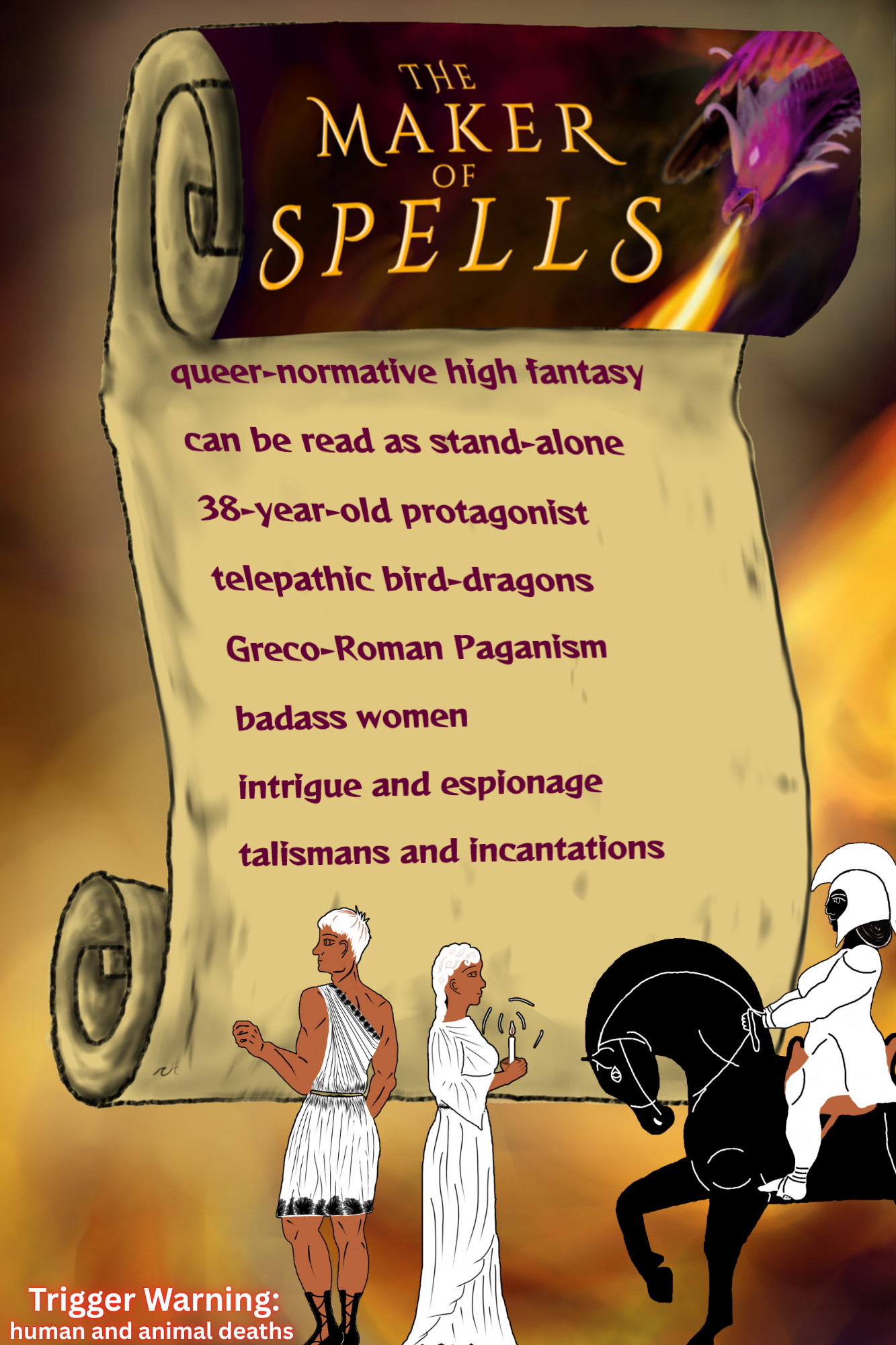 The Maker of Spells trope graphic: a painting of a scroll, with grecian-pottery style figures across the bottom, against a background of dragon fire. The list of tropes is: queer-normative high fantasy, can be read as stand-alone, 38-year-old protagonist, telepathic bird-dragons, Greco-Roman paganism, badass women, intrigue & espionage, talismans & incantations.