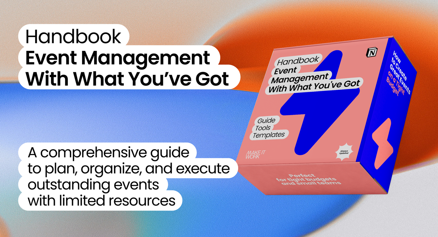 Handbook ‘Event Management With What You’ve Got,’ a comprehensive guide to plan, organize, and execute outstanding events with limited resources, featuring tools, templates, and strategies.