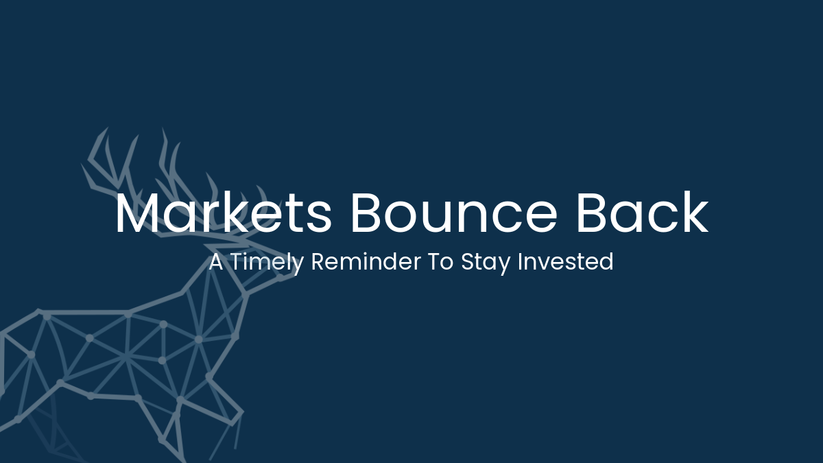 Markets Bounce Back: a timely reminder to stay invested