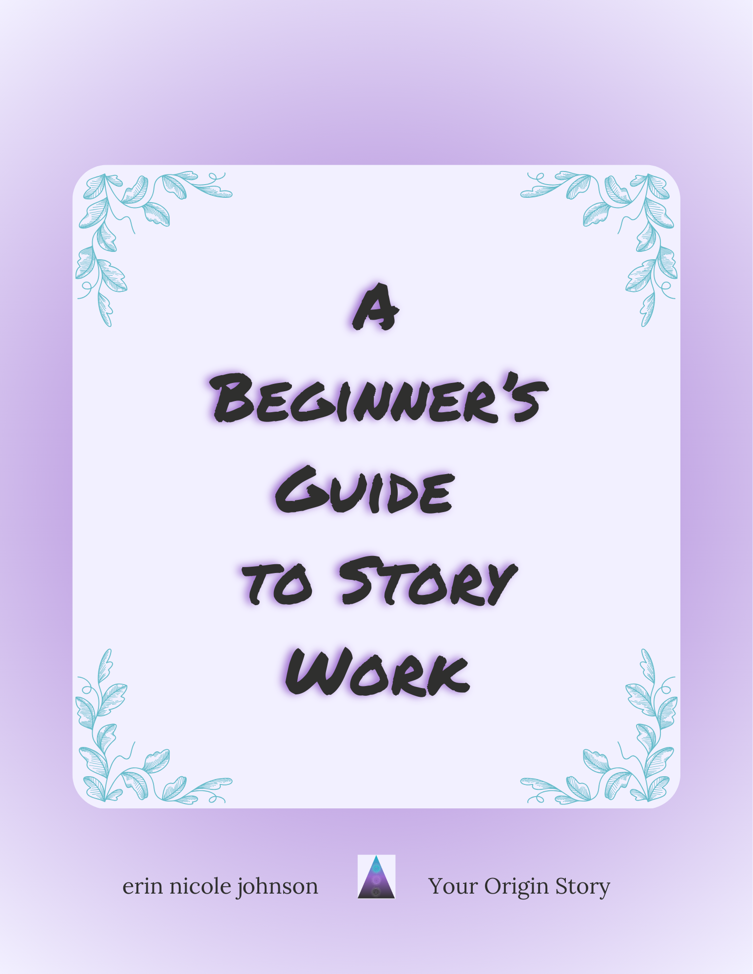 Four leave patterns in light blue surround the words A Beginner's Guide to Story Work on a light purple background. A darker background sits behind the image.