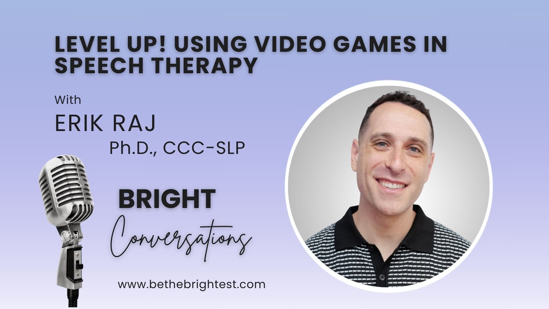Level Up! Using Video Games in Speech Therapy with Erik Raj