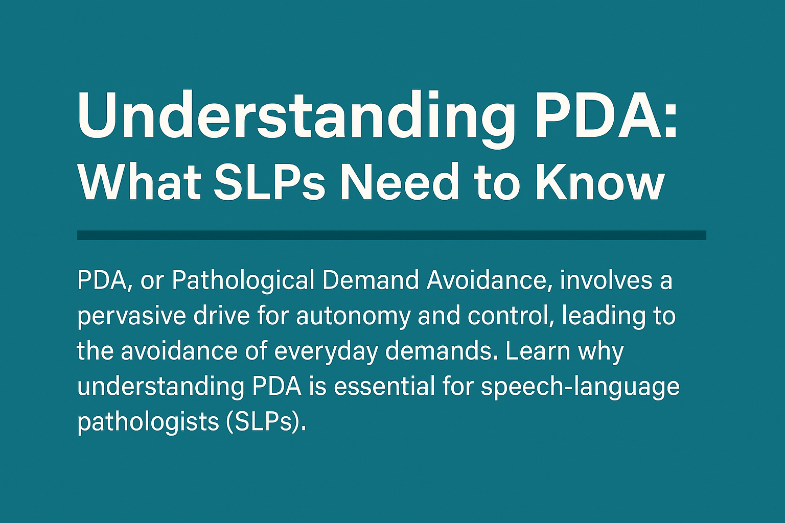Understanding PDA: What Speech-Language Pathologists Need to Know