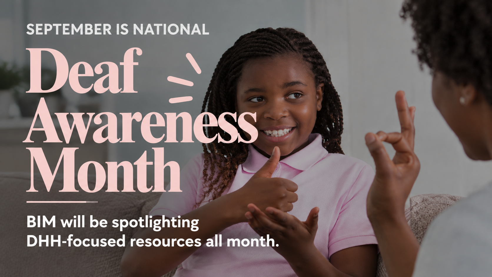 Why We're Spending September on Deaf Awareness