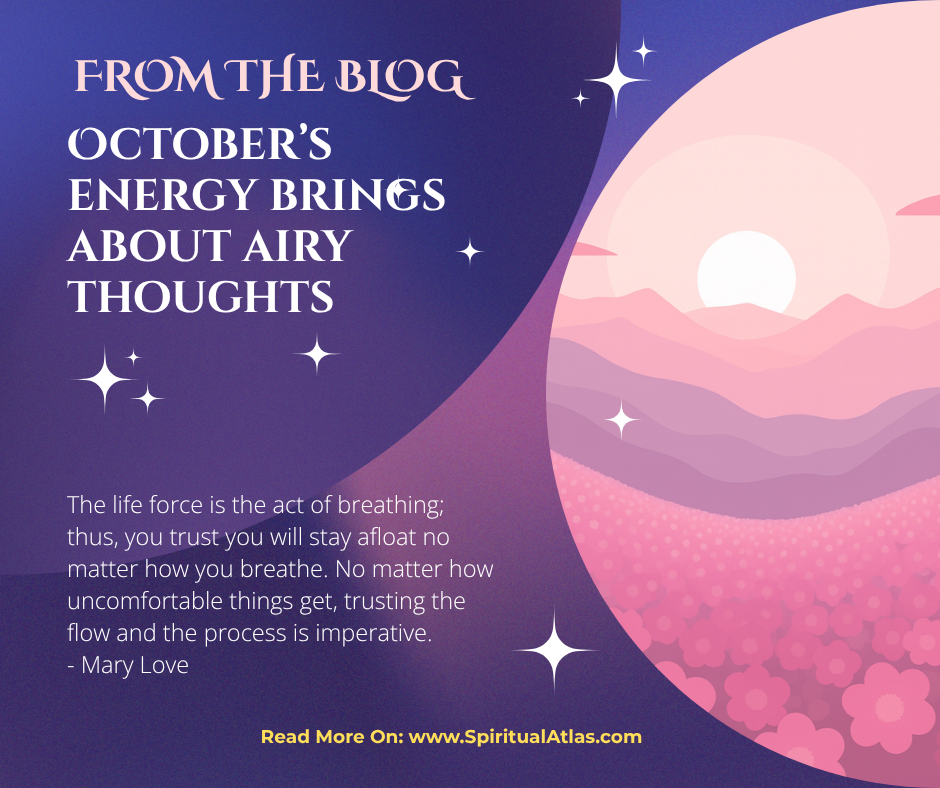 October's energy brings airy thoughts.