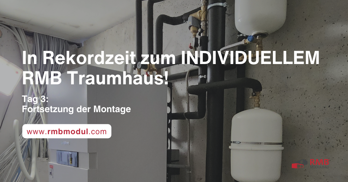 In Rekordzeit zum INDIVIDUELLEM RMB Traumhaus! Fortsetzung der Montage.