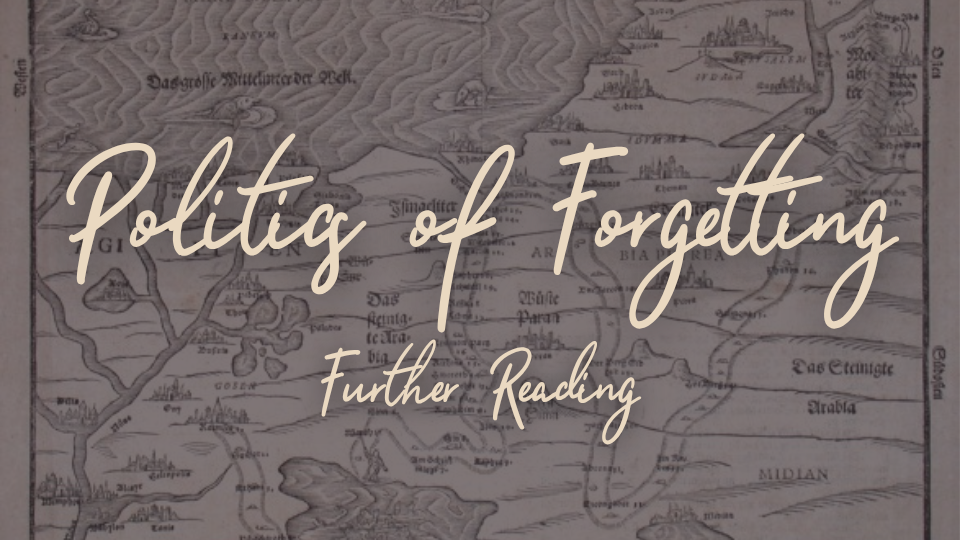 Part 6: The Politics of Forgetting