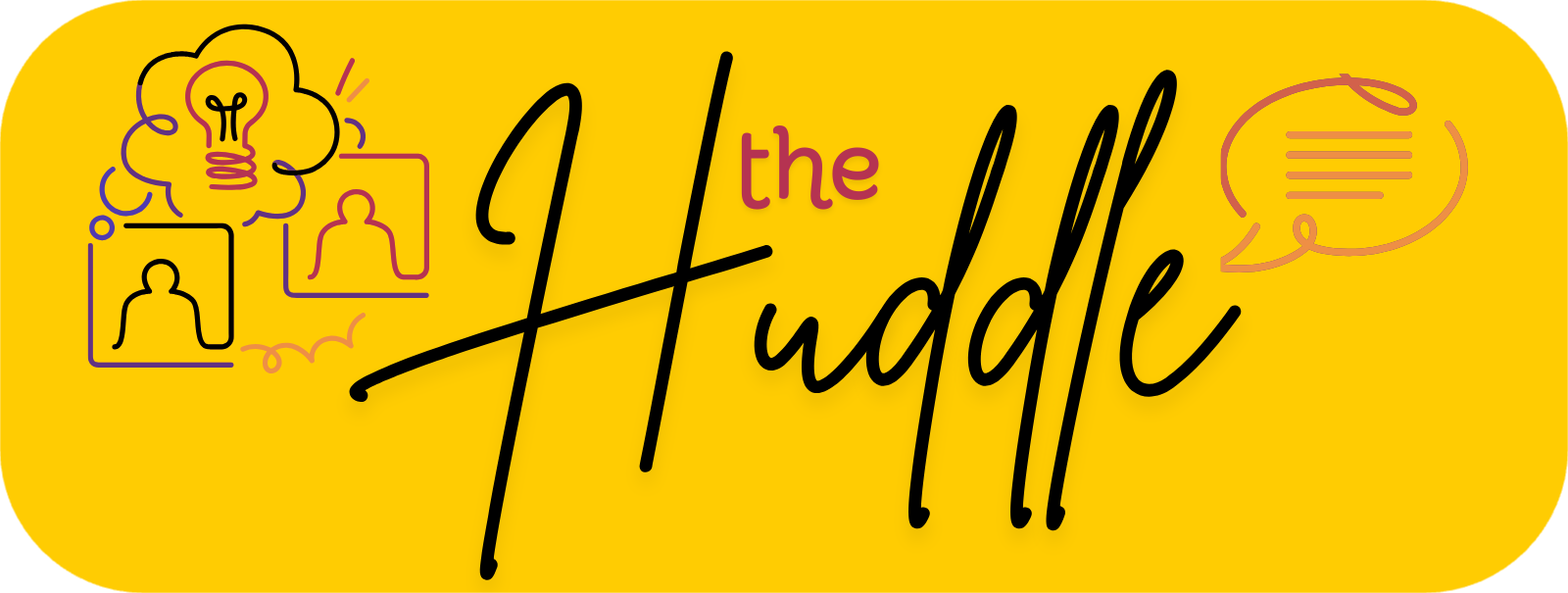 Graphic with the word Huddle. Then the image has light bulbs and speech bubbles