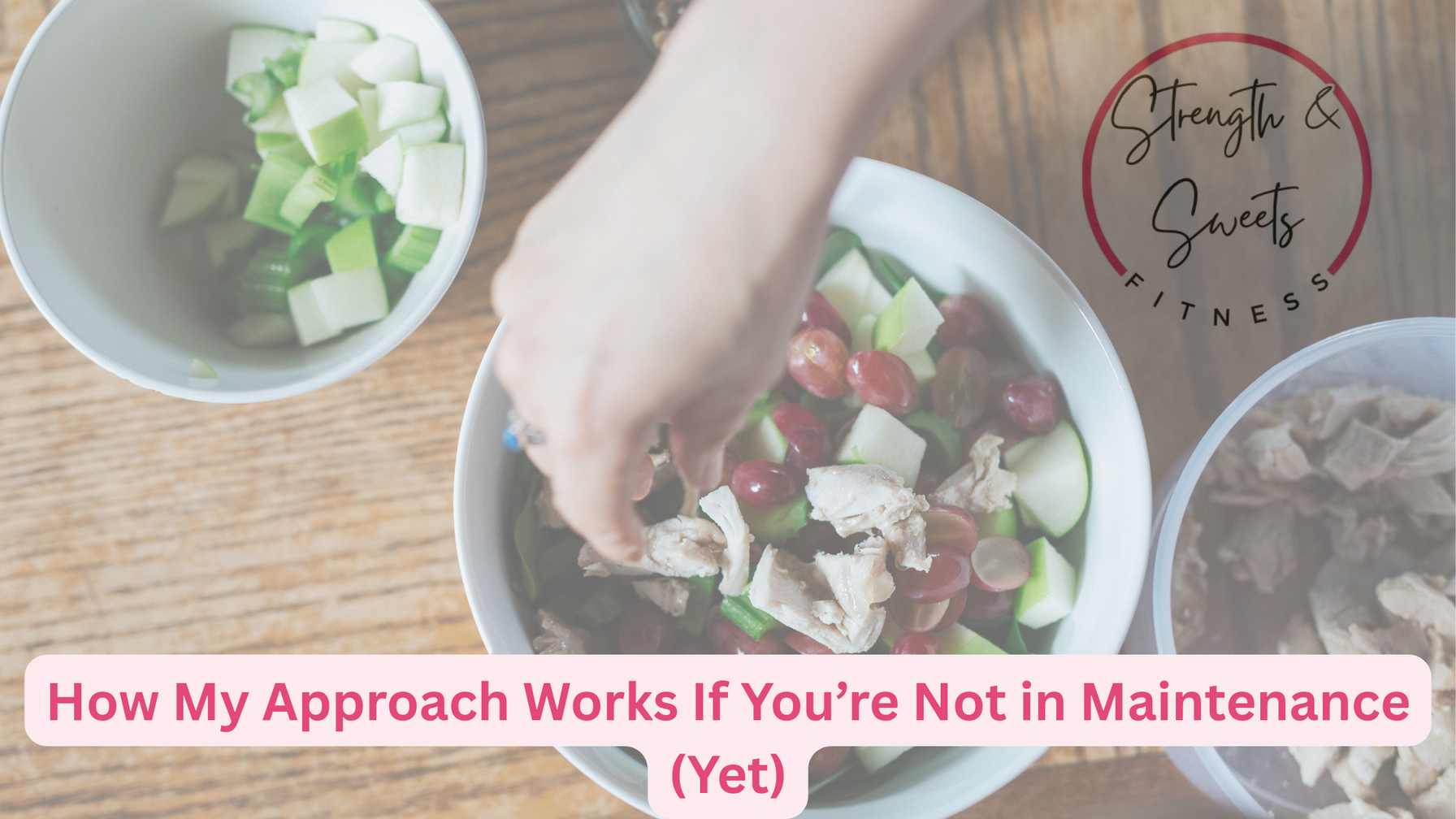 How My Approach Works If You’re Not in Maintenance (Yet)