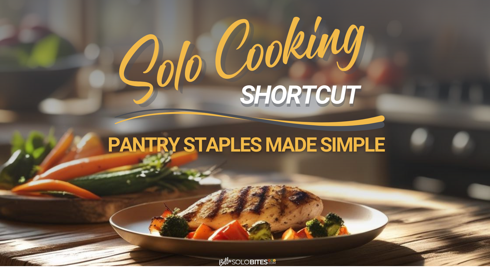 🥫 Pantry Staples for Effortless Solo Cooking