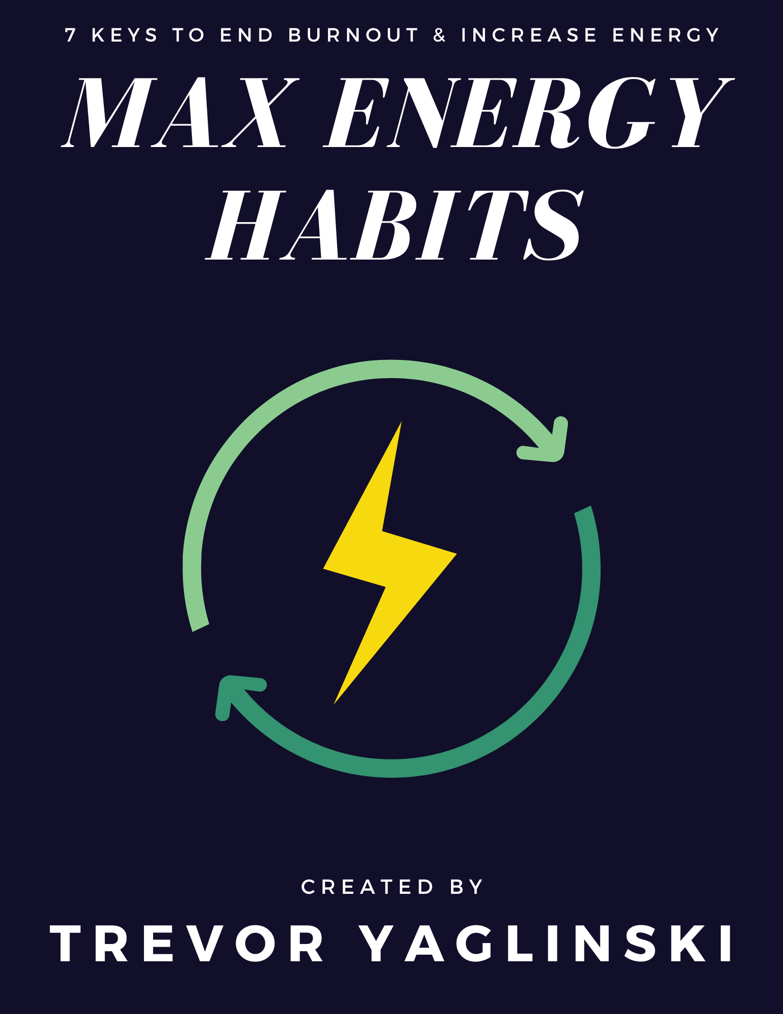 Max Energy Habits by Trevor Yaglinski