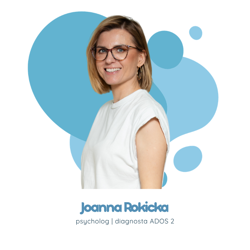 Joanna Rokicka - psycholog | diagnosta ADOS 2, Gabinety Zabawy dla Mowy