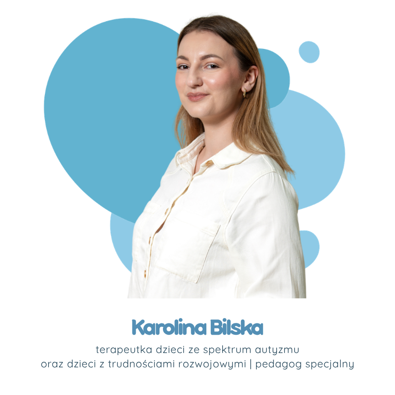Karolina Bilska -terapeutka dzieci ze spektrum autyzmu oraz dzieci z trudnościami rozwojowymi | pedagog specjalny, Gabinety Zabawy dla Mowy
