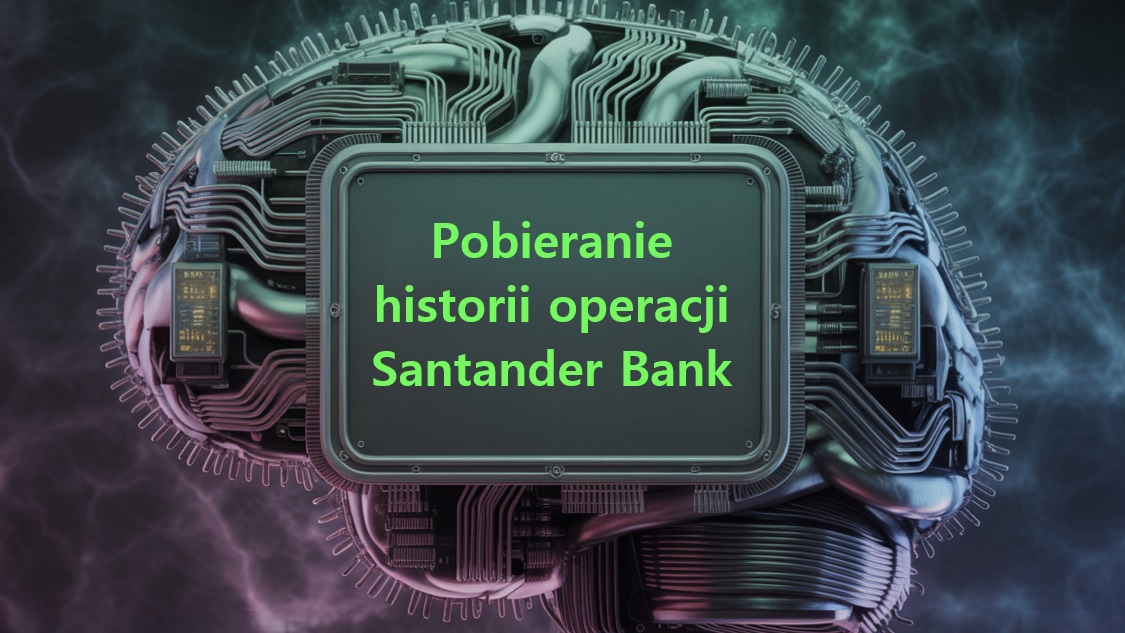 Jak pobierać historię operacji Santander Banku
