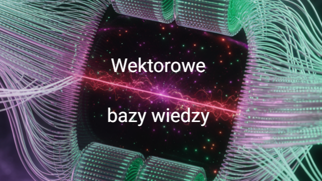 Czym są wektorowe bazy wiedzy i jak zmieniają robotyzacje biura