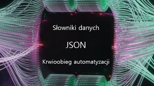 Słowniki danych JSON - krwioobieg automatyzacji