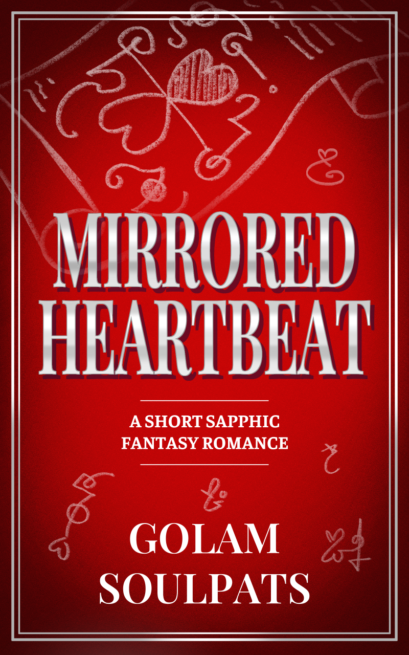 Cover for Mirrored Heartbeat by Golam Soulpats. The cover is red with bold lettering. The title has a metal-like effect, and the other text is white. There is a double white border that looks silvery. There are illustrations of sigils and a scroll with sigils on it in the background. The corners of the cover are also darkened like a vignette.