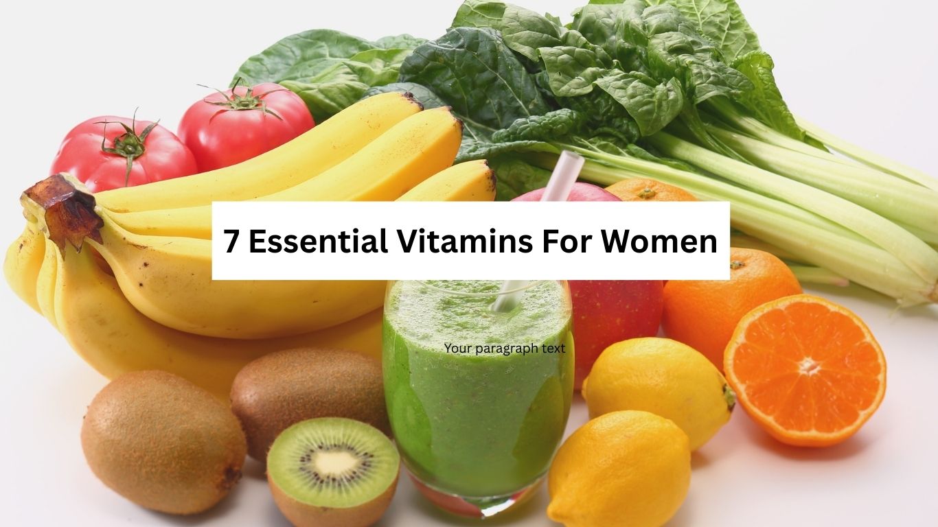 7 Vitamins Every Woman Needs Daily