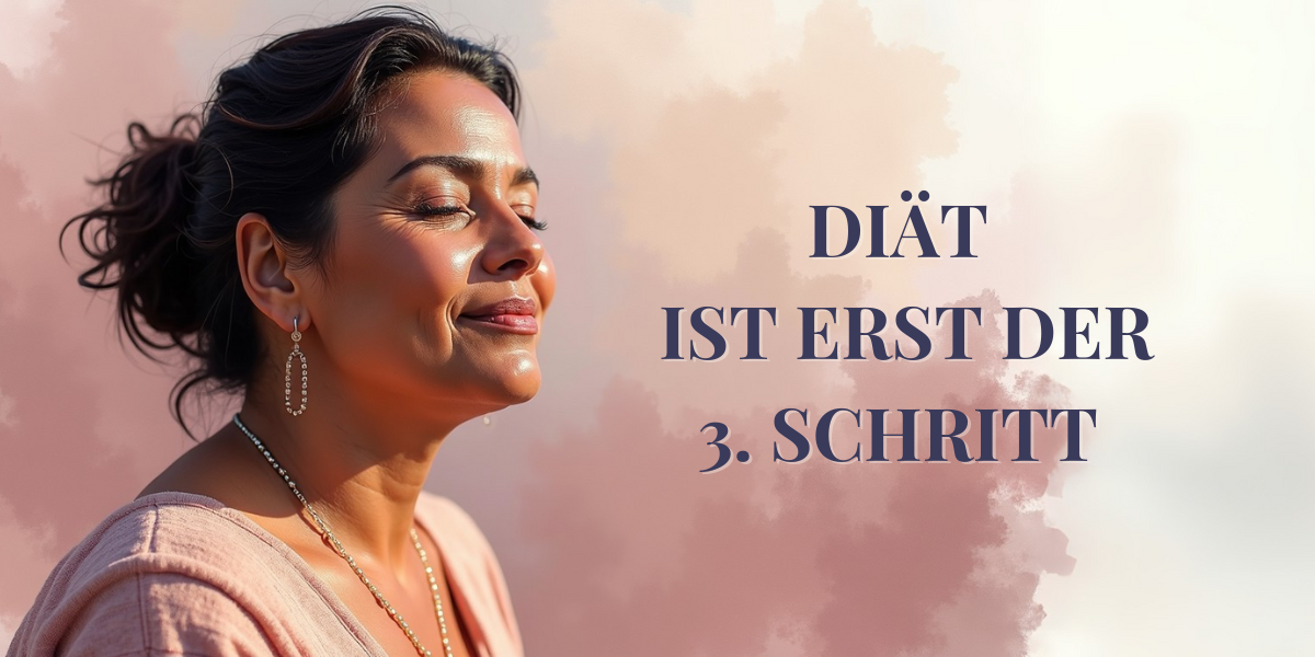 Diät ist erst der 3. Schritt
