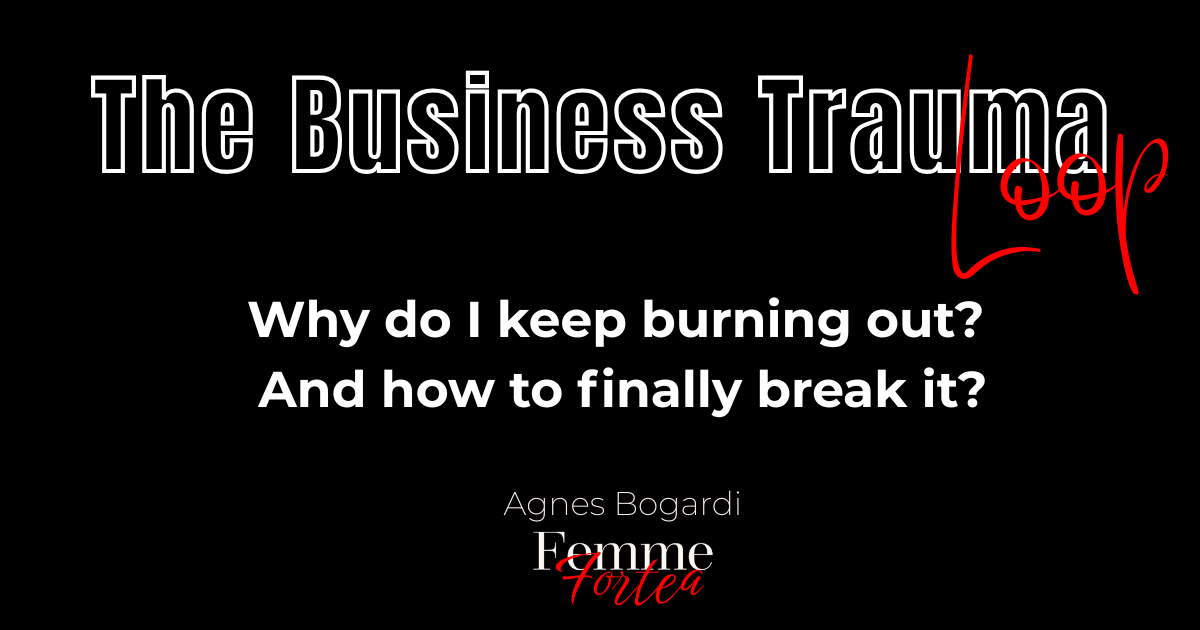 Why Do I Keep Burning Out? The Business Trauma Loop Explained