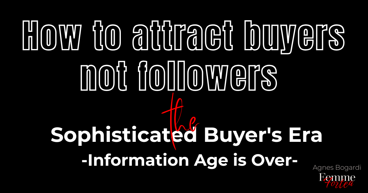 How to attract buyers not followers - what the Sophisticated Buyer's Era changes about your content