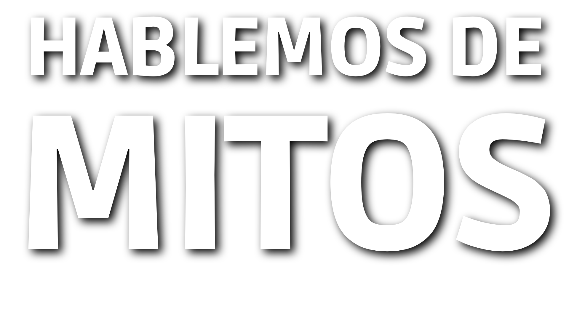 Hablemos de Mitos