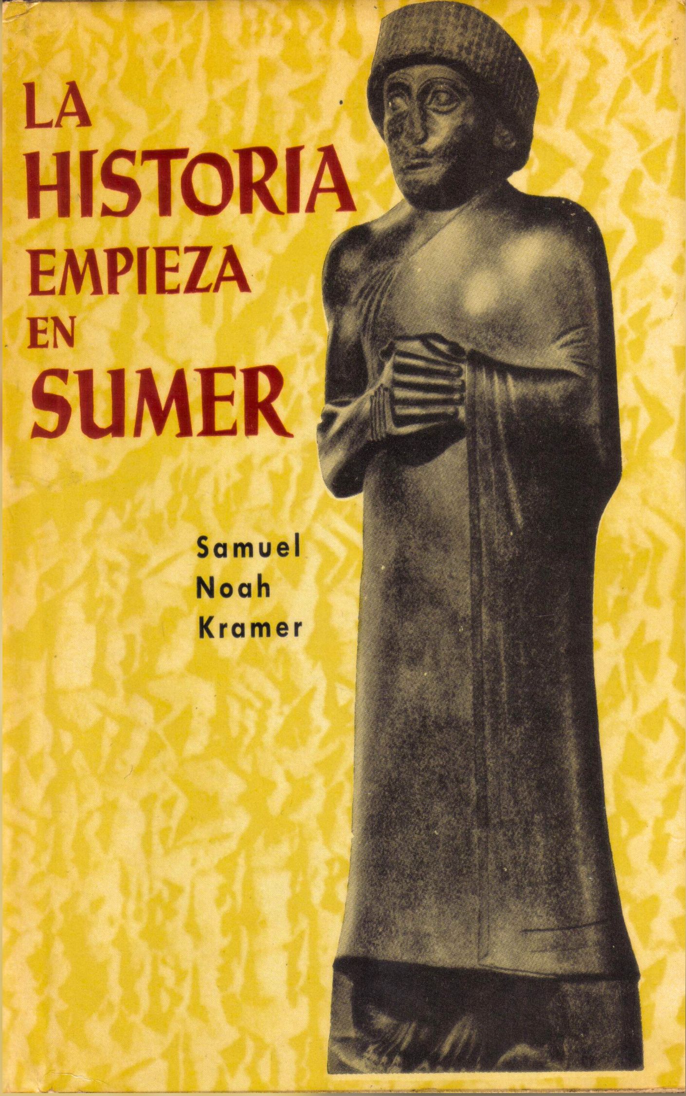 La historia empieza en Sumer de Samuel Noah Kramer