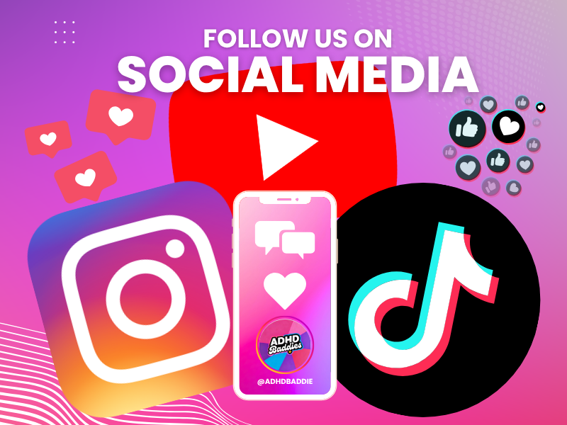 Follow ADHD Baddies on social media