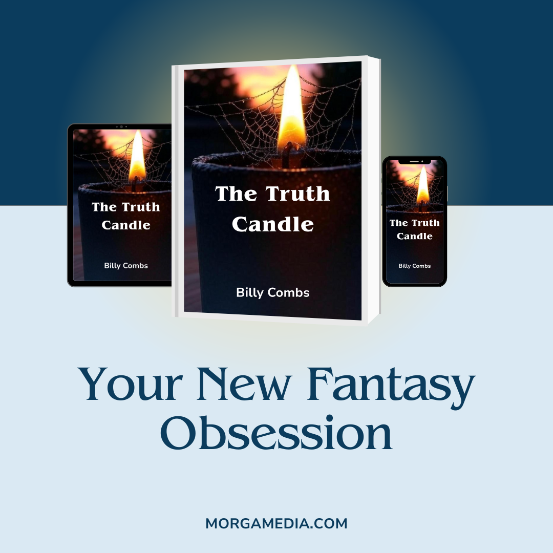 Subscribe to MorgaMedia's Newsletter The Truth Candle by Billy Combs