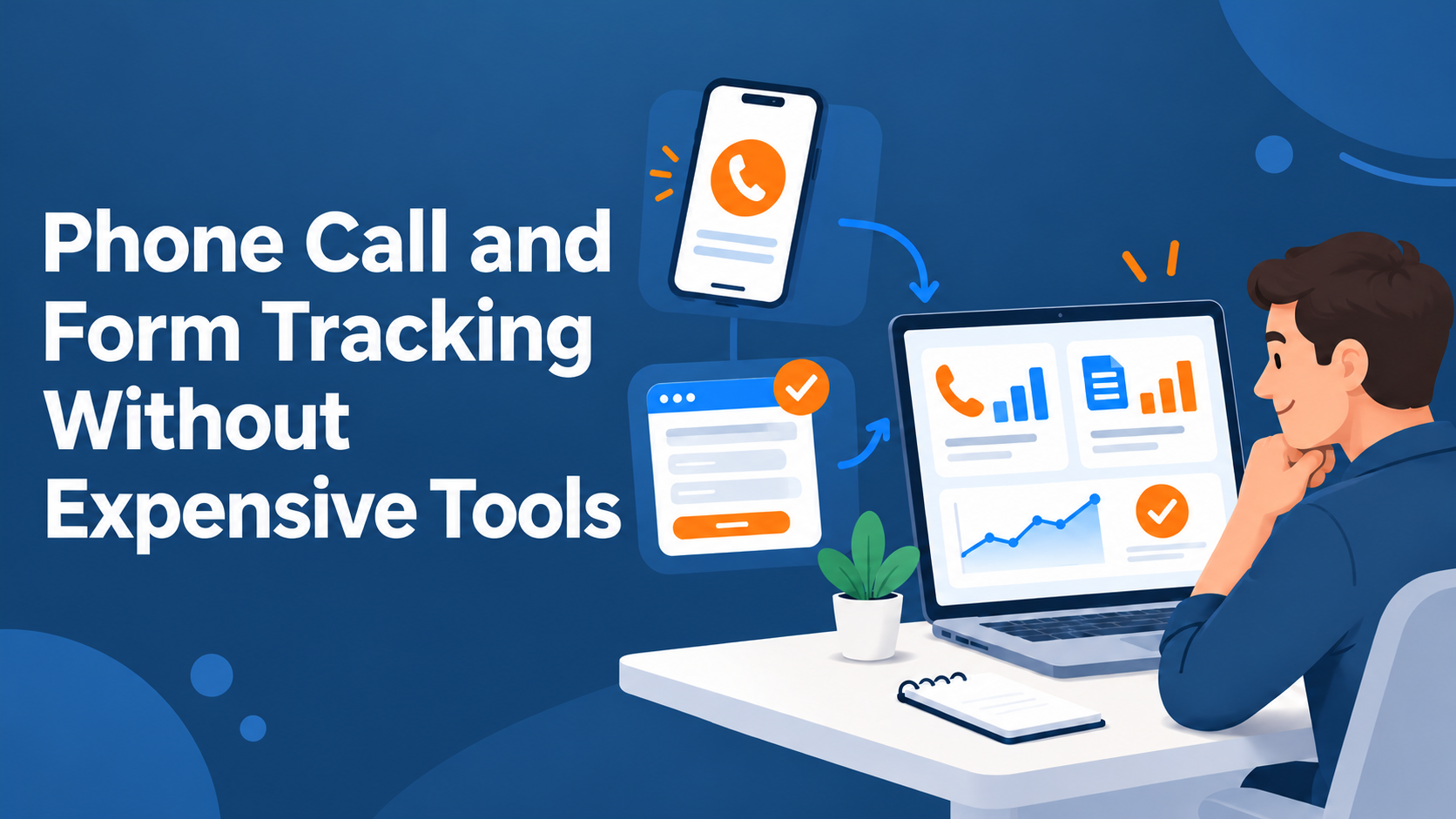 Phone Call and Form Tracking Without Expensive Tools