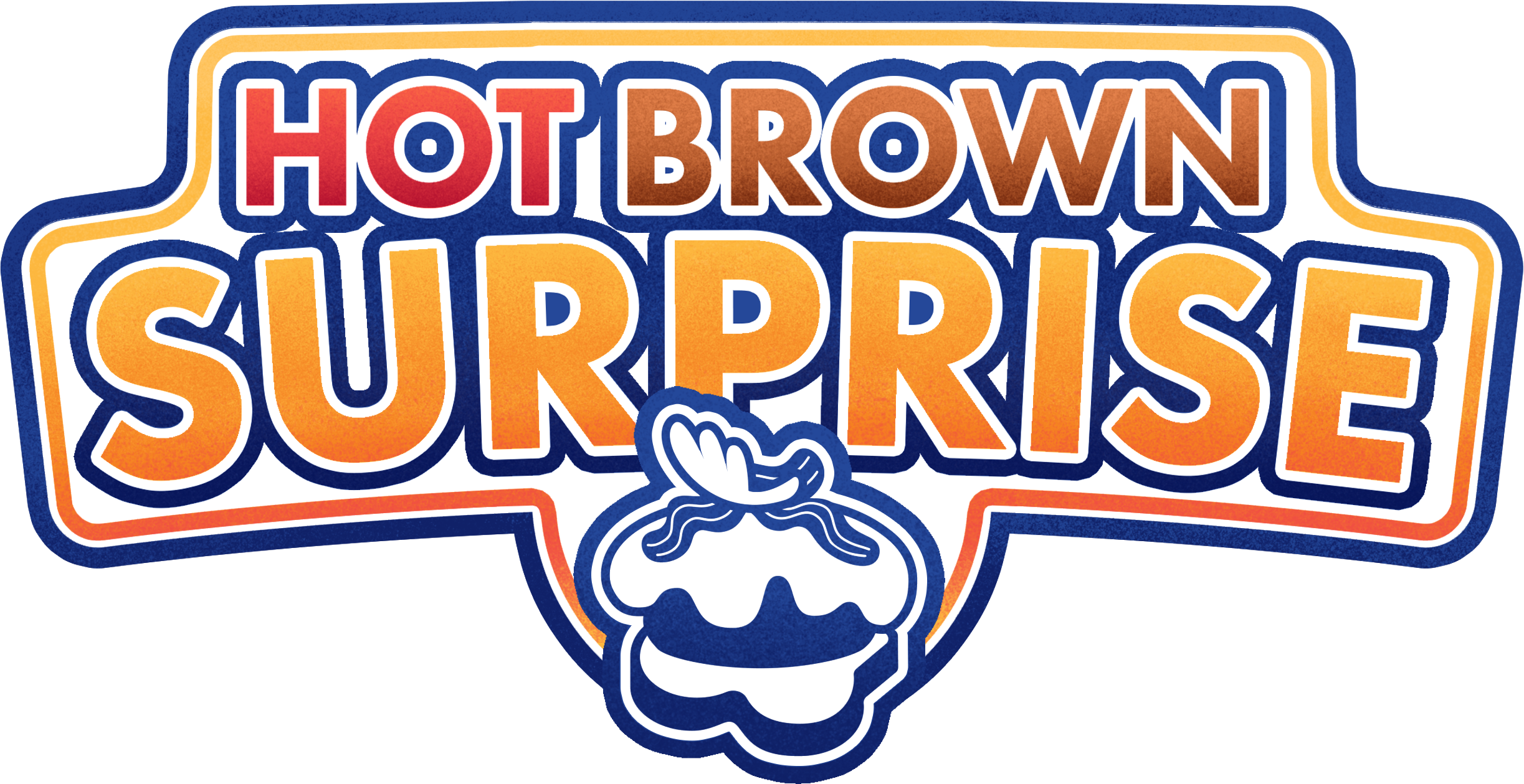 Announcing Hot Brown Surprise!