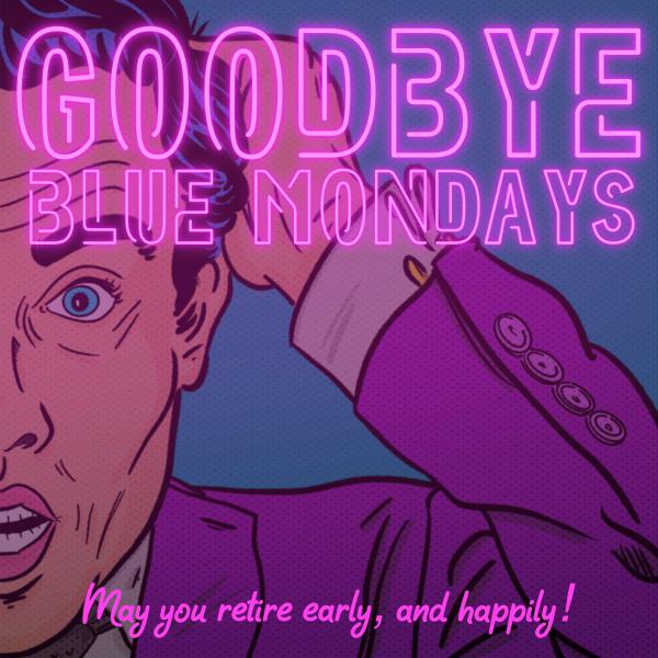 Cover art - Goodbye Blue Mondays