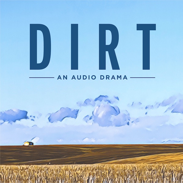 Cover art - Dirt - An Audio Drama