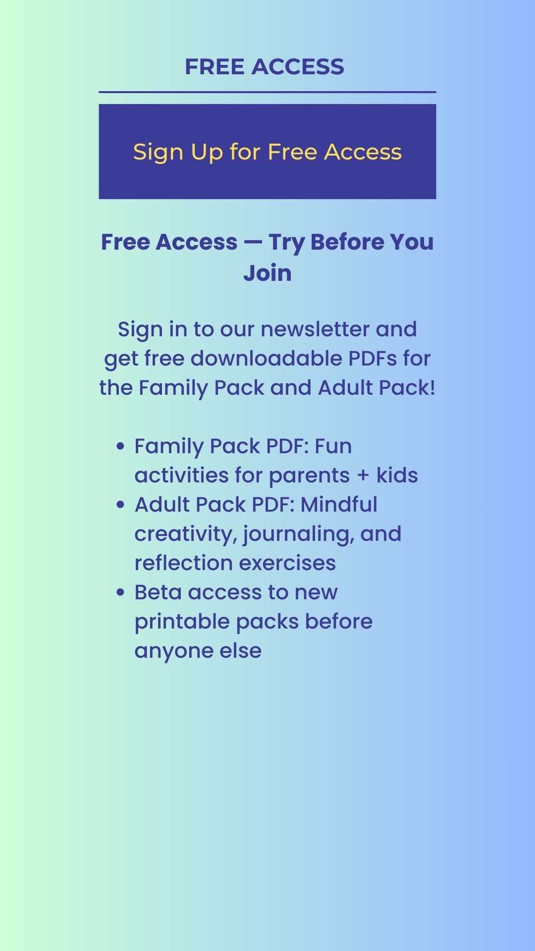 Free access sign up for newsletter, offering free printable PDFs for the Family Pack and Adult Pack activities.
