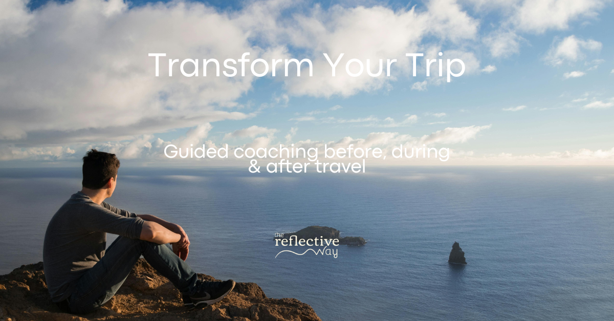 Transformative Travel Coaching Program. Guided coaching before, during, after travel. The Reflective Way