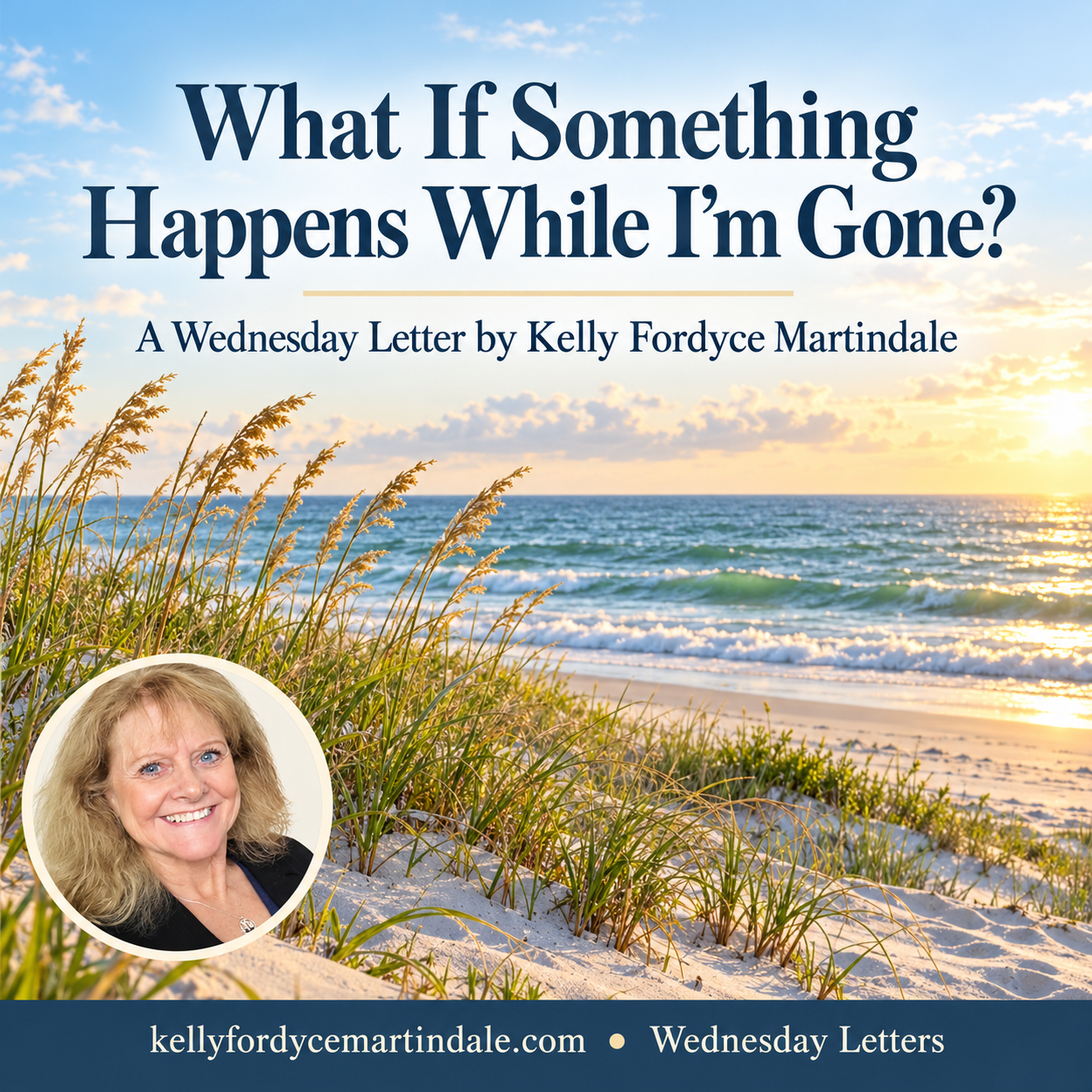 What If Something Happens While I'm Gone?