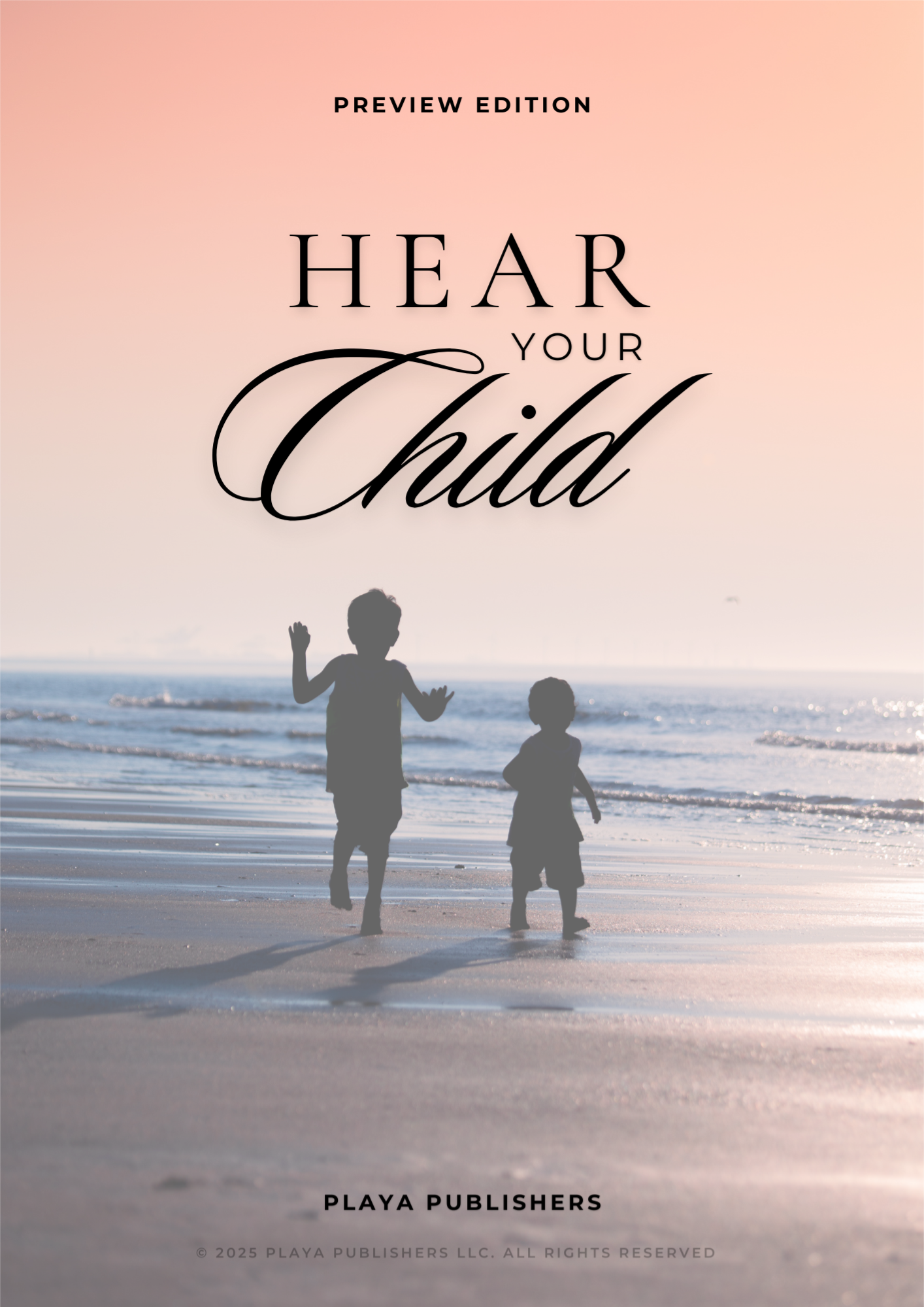 The Parent You Deserve - Hear Your Child Journal [Preview Edition]