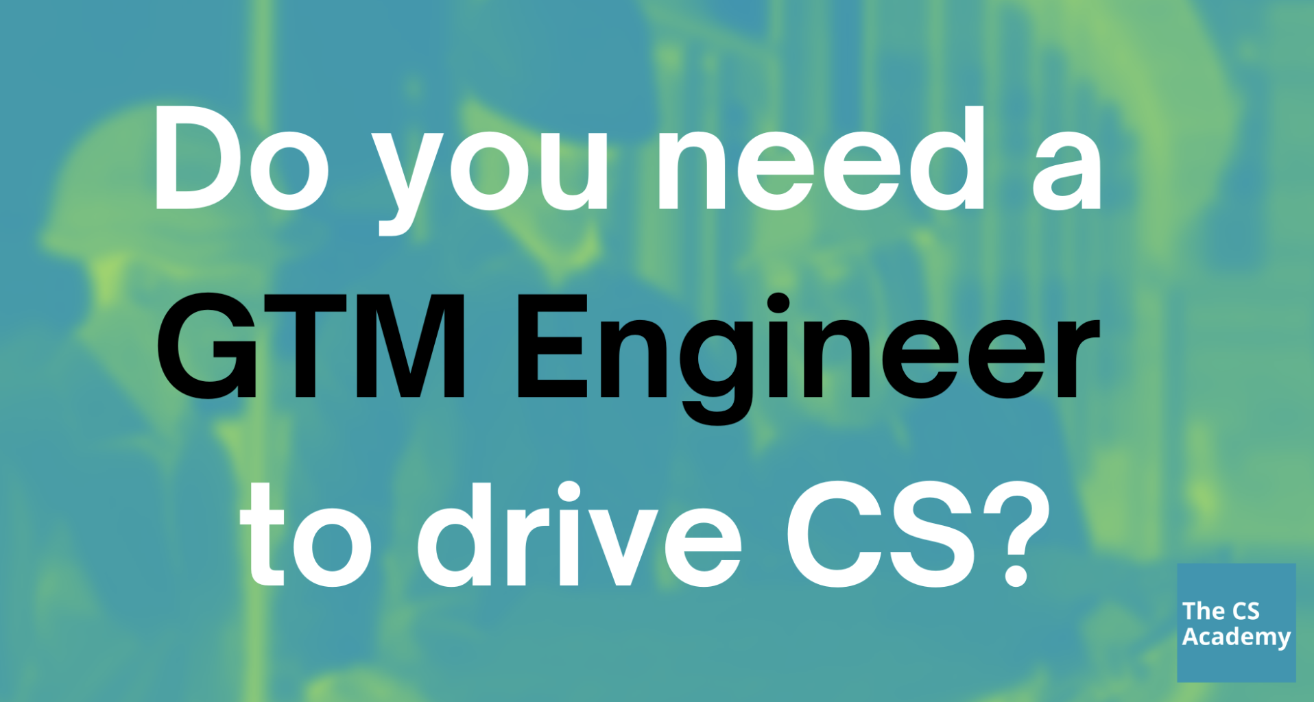 The role of a Go-To-Market Engineer