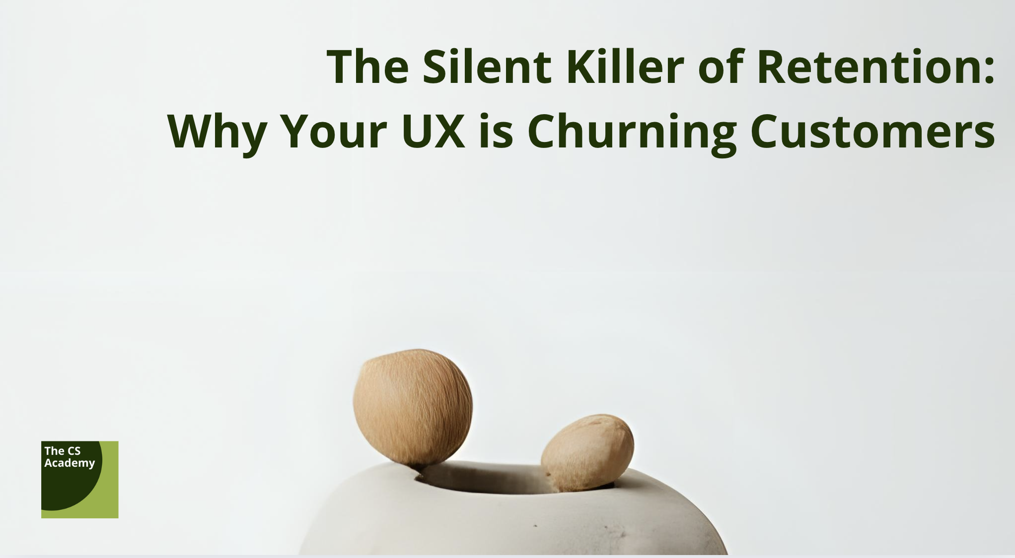 The silent Killer of Retention - Why your UX is churning customers