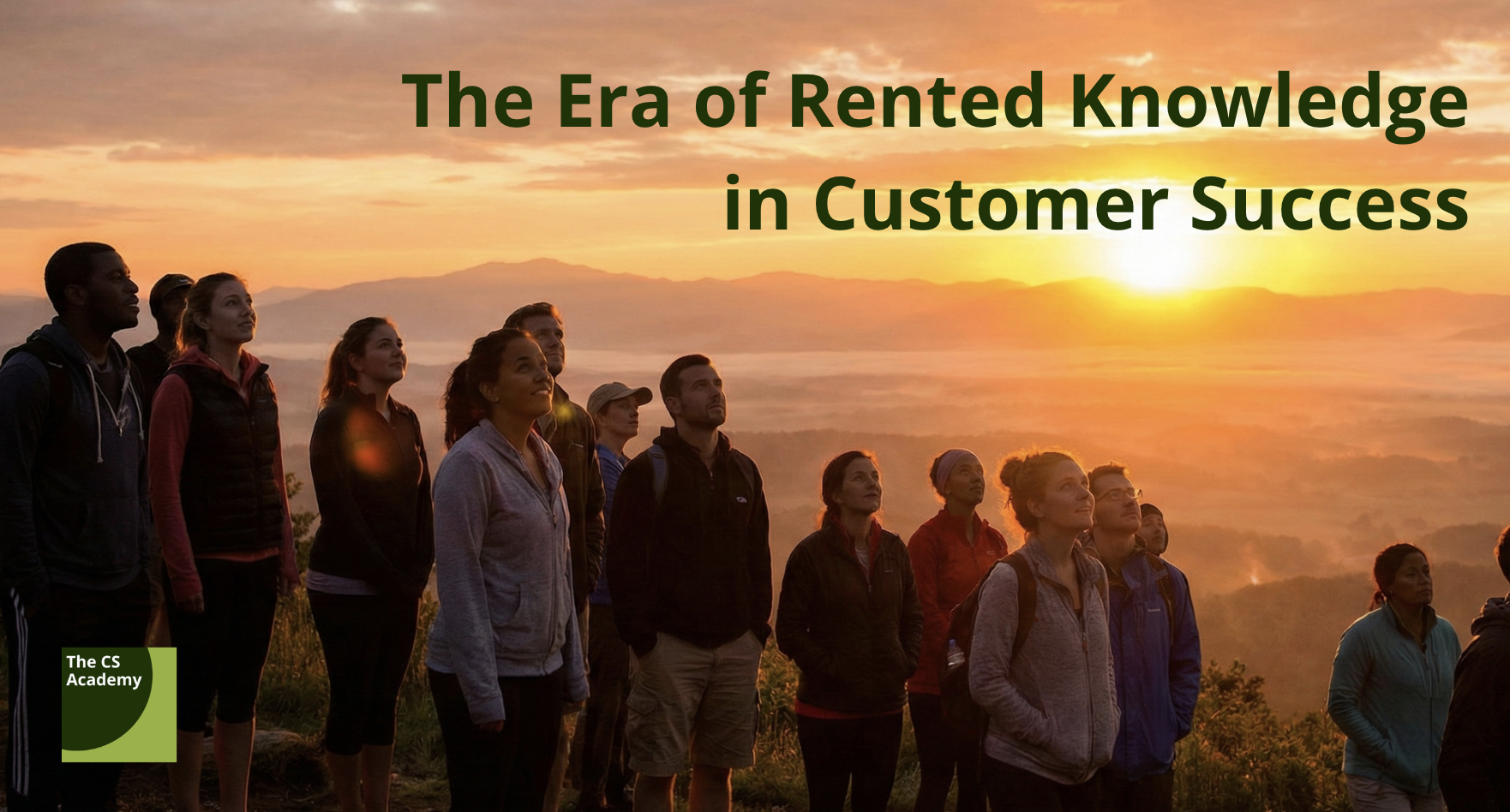 The era of rented knowledge in Customer Success