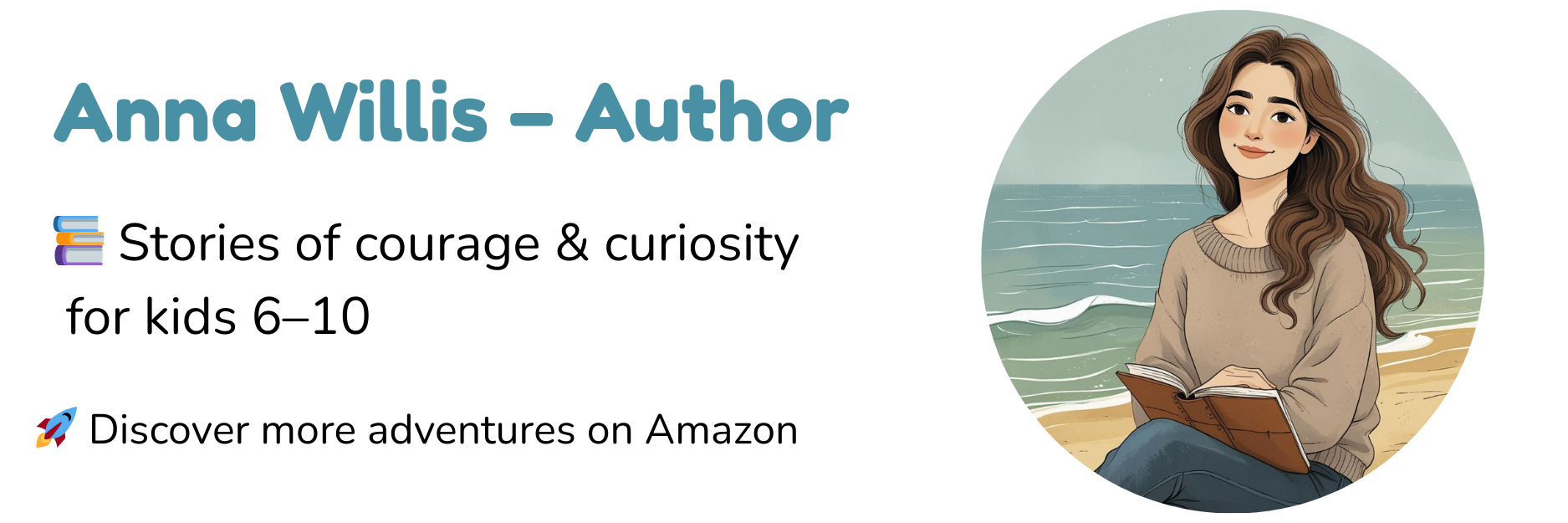 Anna Willis – Author | Stories of courage & curiosity for kids 6–10 | Discover more adventures on Amazon