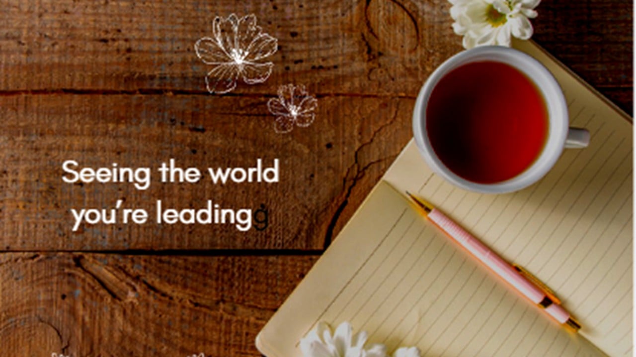 Seeing the World You’re Leading