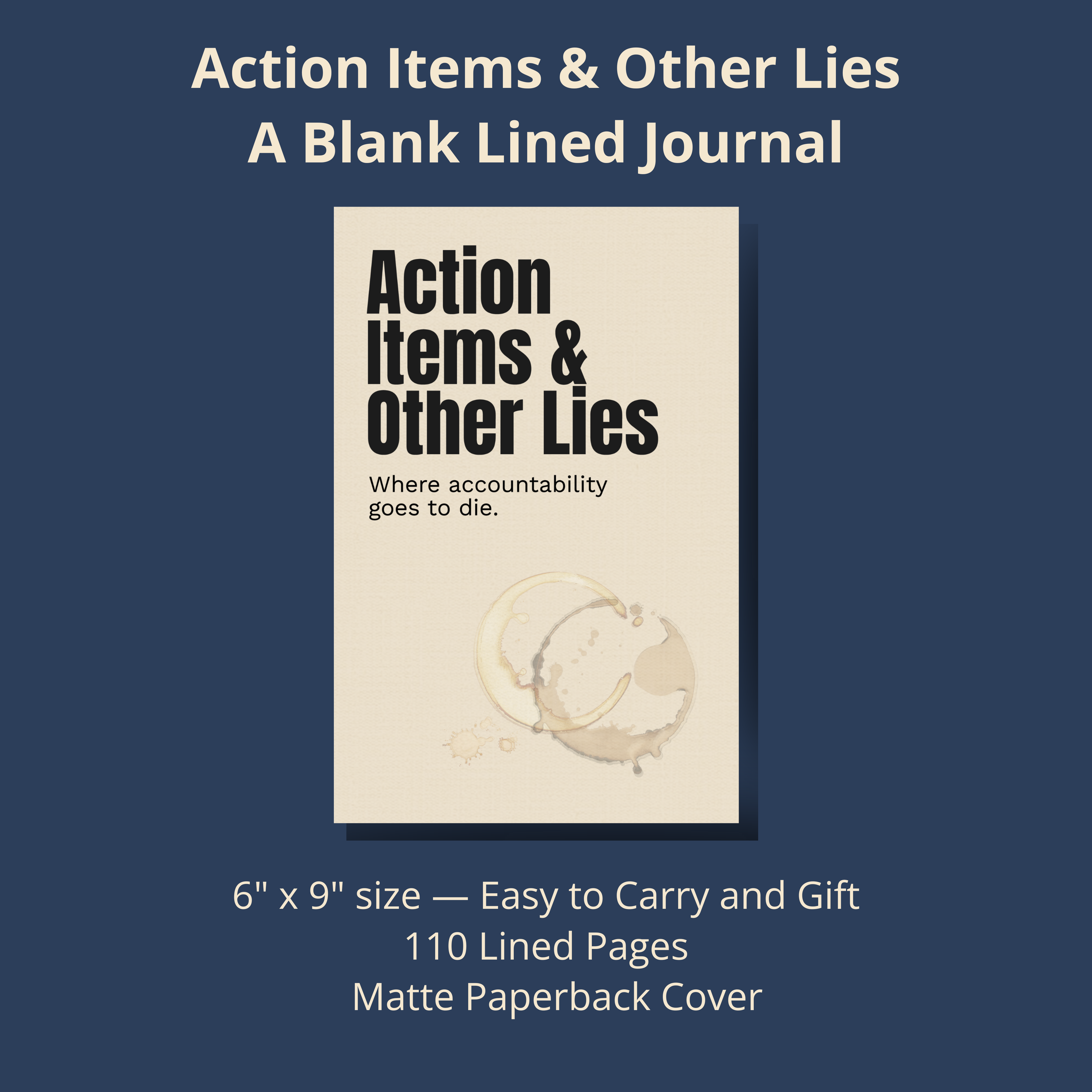 Action Items & Other Lies - a blank lined journal