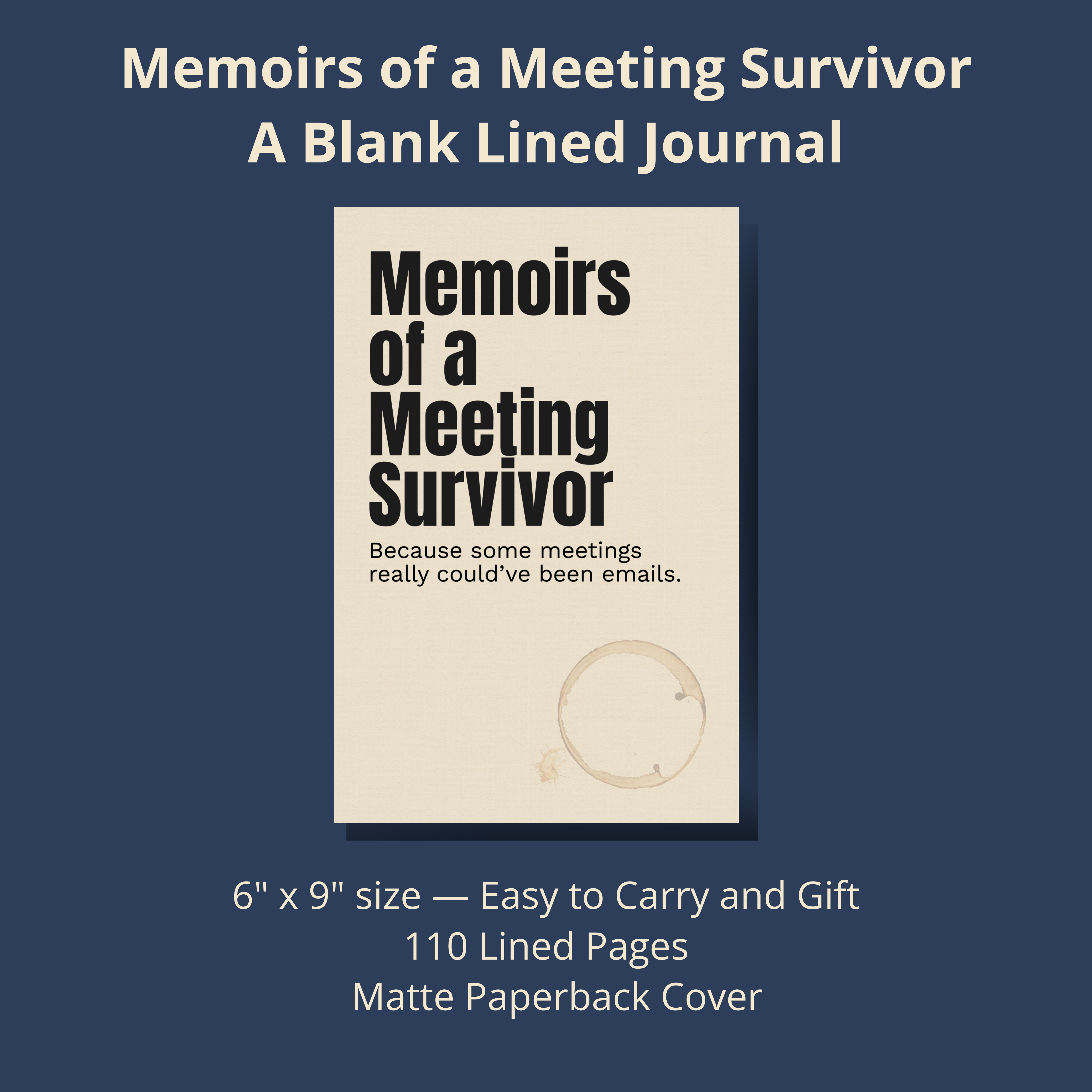 Memoirs of a Meeting Survivor - a blank lined journal