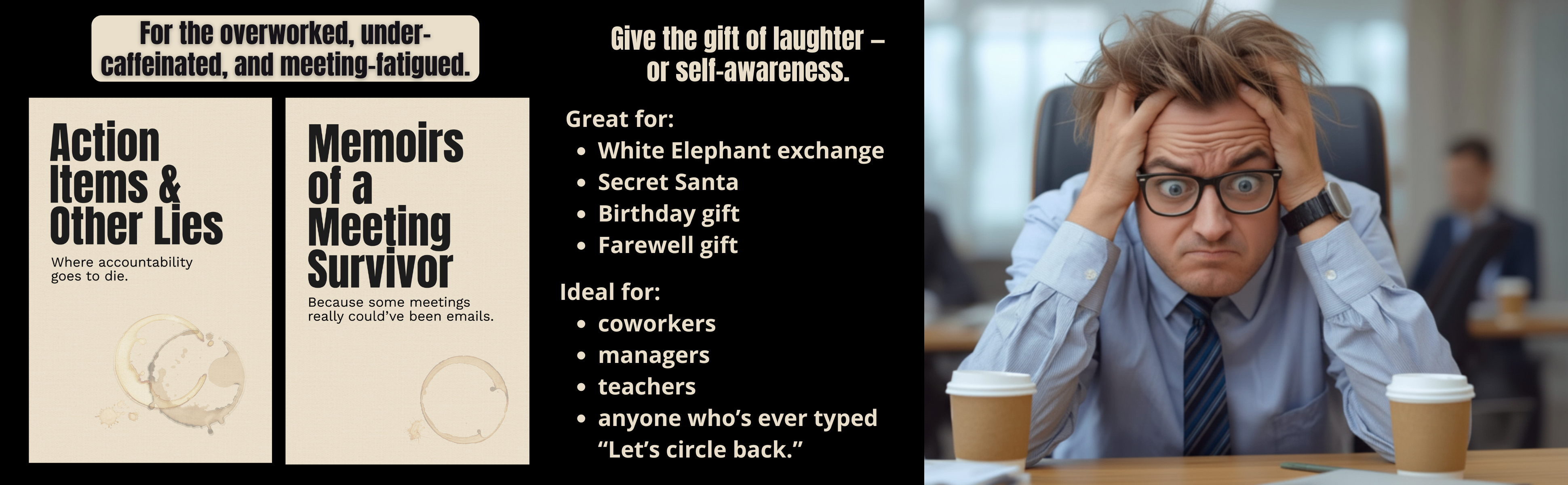 For the overworked, undercaffeinated, and meeting-fatigued